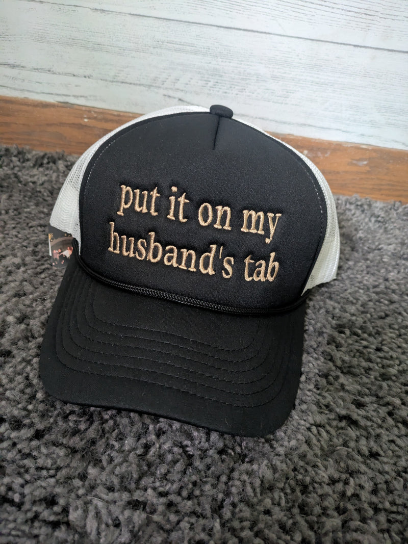 Put it on my Husband's tab Hat